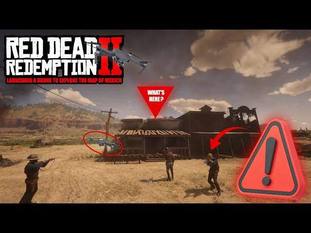 Red Dead Redemption 2 | Launching a drone to explore the map of Mexico | What did you see there?