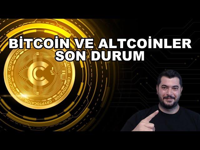 BİTCOİN VE ALTCOİNLER | SON DURUM