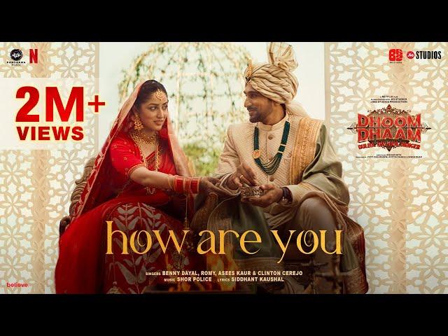 How Are You | Dhoom Dhaam | Yami Gautam, Pratik Gandhi, Shor Police, Benny, Romy, Asees, Siddhant