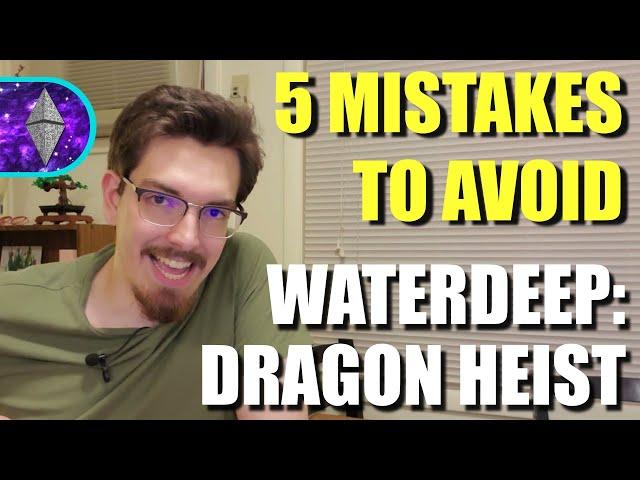 5 Mistakes to avoid in Waterdeep: Dragon Heist! | D&D 5e