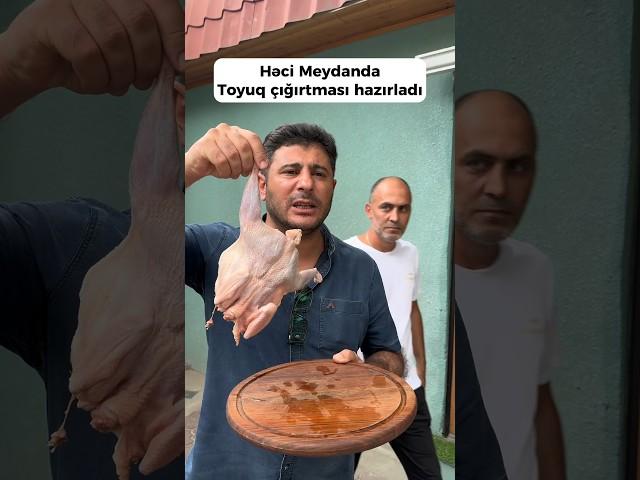 Həci toyuq çığırtması hazırladı Meydan restoranı: 070 266 10 00