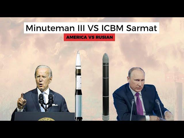 Comparison of the Minuteman III Nuclear with the Sarmat ICBM