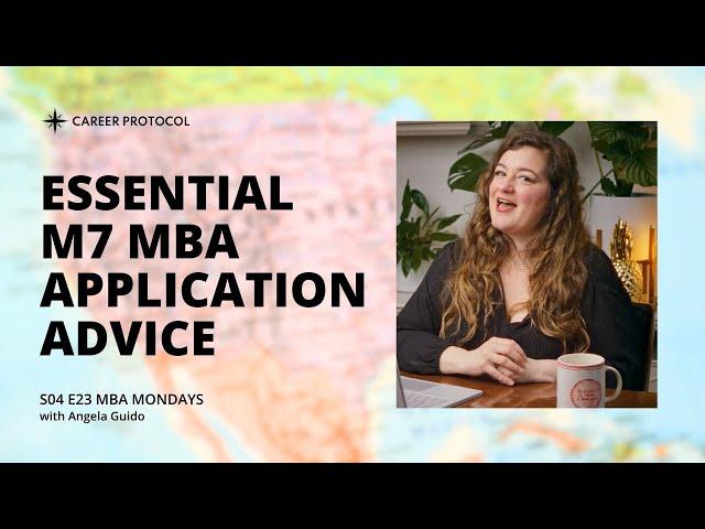 Essential MBA Application Advice for M7 Business Schools