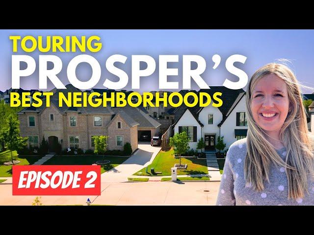 Tour the BEST NEIGHBORHOODS in PROSPER, TX: Ep. 2 | Living in Prosper, TX | Dallas, TX Suburbs