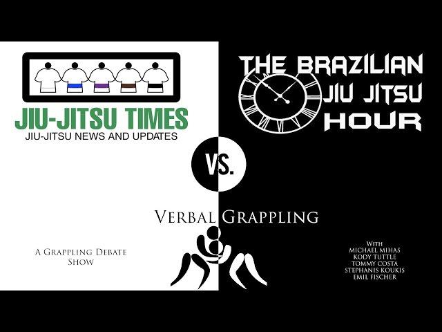 The BJJ Hour & Jiu-jitsu Times Present: Verbal Grappling Ep 3