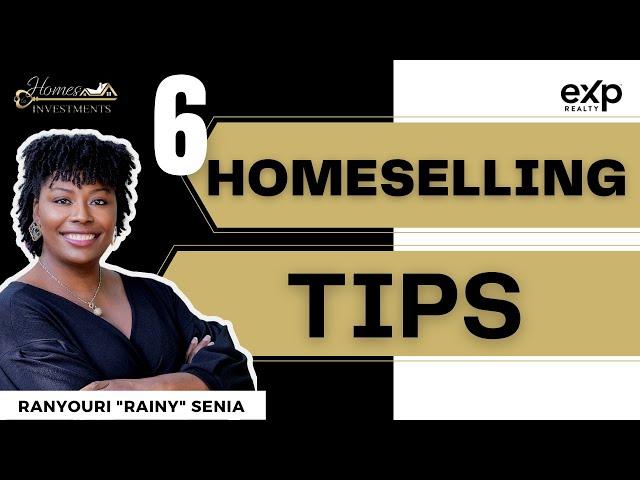 6 HOMESELLING TIPS