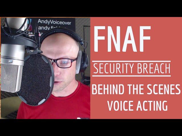 Behind the Scenes Voice Acting FNAF Security Breach BTS