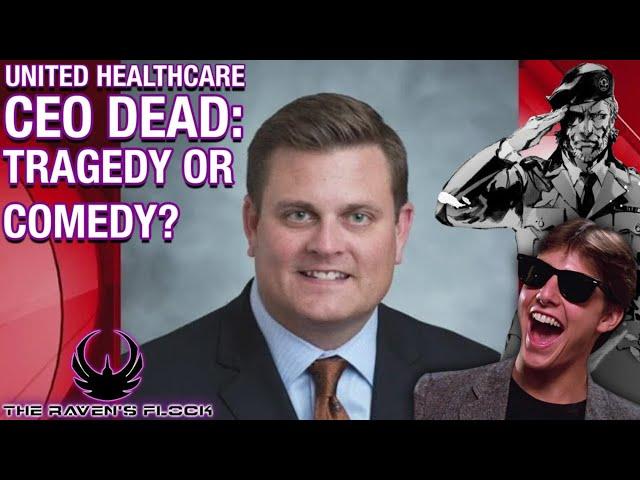 UnitedHealthcare CEO Dead: Tragedy Or Comedy? | The Raven's Flock