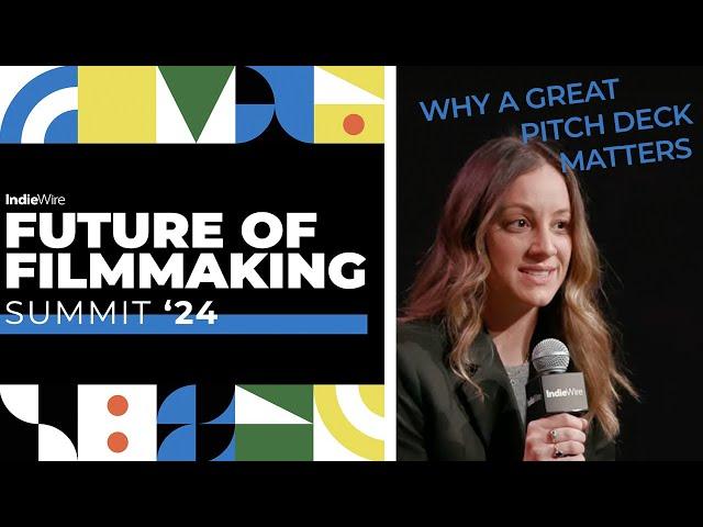 Why a Great Pitch Deck Matters More Than Ever– IndieWire's Future of Filmmaking Panel Breaks It Down