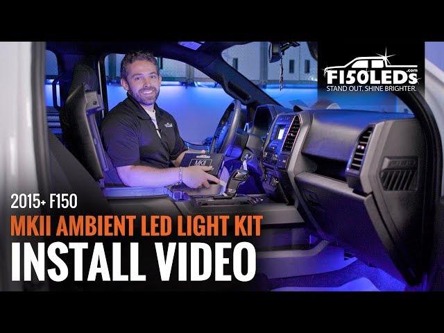 2015-20 FORD F150 MKII AMBIENT LED LIGHT KIT INSTALL F150LEDS.COM