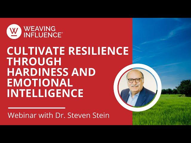 Cultivate Resilience Through Hardiness and Emotional Intelligence *Webinar* with Dr. Steven Stein