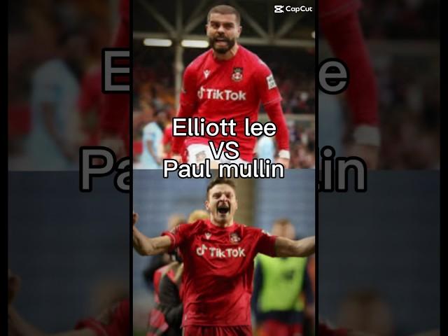 Elliott lee VS Paul mullin