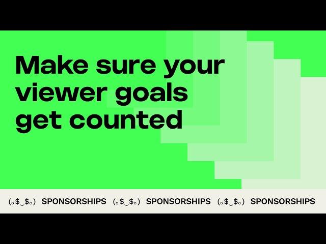 STREAMELEMENTS SPONSORSHIPS: MAKING SURE YOUR VIEWER GOALS ARE COUNTED