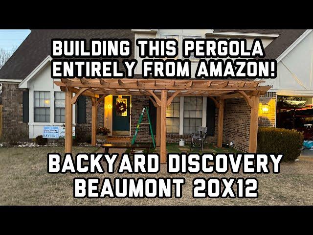 Installing the Backyard Discovery Beaumont 12 x 20 Pergola entirely from AMAZON!