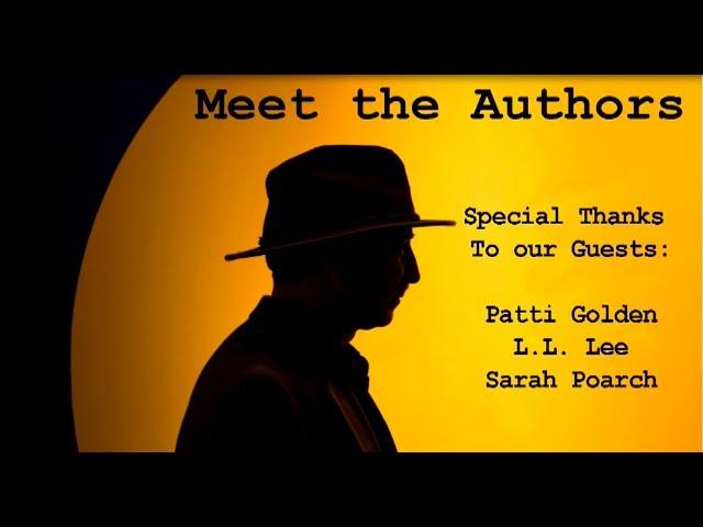 MEET THE AUTHORS With Dr. Philip L. Levin - interviewing Patti Golden, L.L. Lee, and Sarah Poarch.