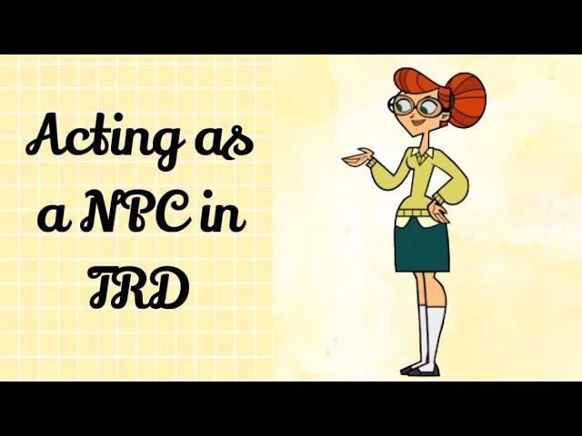 Acting like an NPC in Total Roblox Drama! (Can I win)?