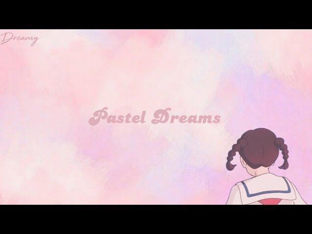 Dreamy - Pastel Dreams (Official Audio)