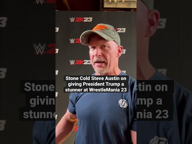 Stone Cold Steve Austin on giving President Trump a stunner at WrestleMania 23 in 2007.