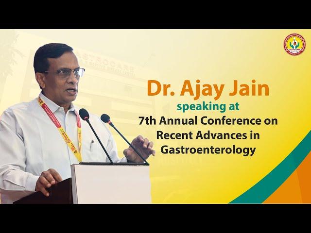 Dr. Ajay Jain speaking at 7th Annual #Conference on Recent #Advances in #Gastroenterology