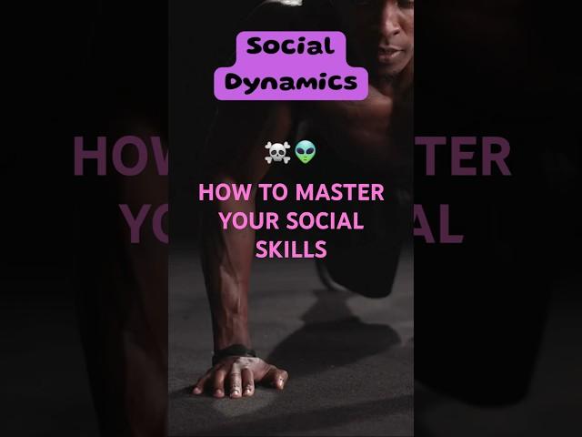  Master Social Dynamics in Seconds!  Unlock Your True Potential Now!