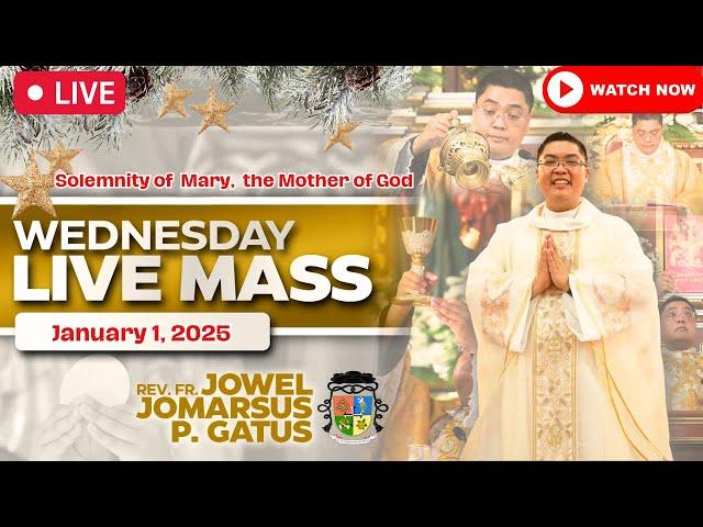 WEDNESDAY FILIPINO LIVE MASS TODAY II NEW YEAR'S MASS II JANUARY 1, 2025 II FR. JOWEL JOMARSUS GATUS