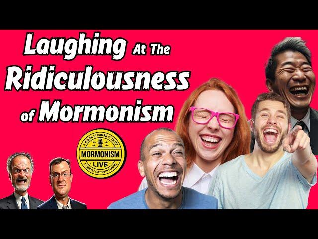 Laughing At the Ridiculousness of Mormonism [Mormonism Live 200]