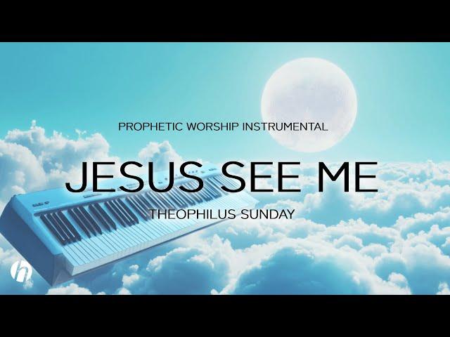 JESUS SEE ME / PROPHETIC WORSHIP INSTRUMENTAL / PRAYER MUSIC & MEDITATION