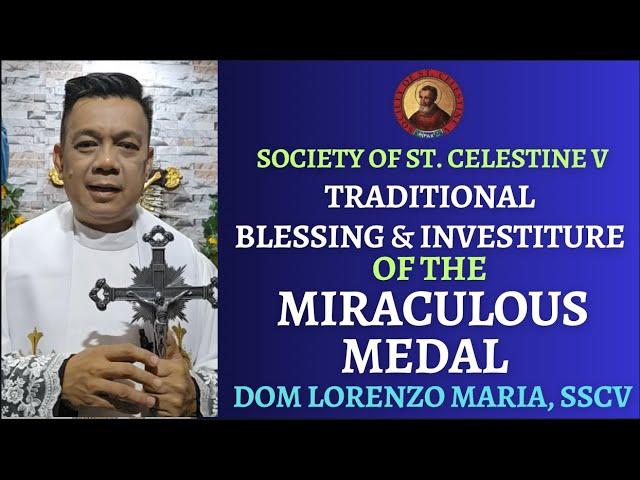 TRADITIONAL BLESSING OF MIRACOULOUS MEDALS WITH RITE OF IMPOSTION (LATIN)| DOM LORENZO MARIA, SSCV 