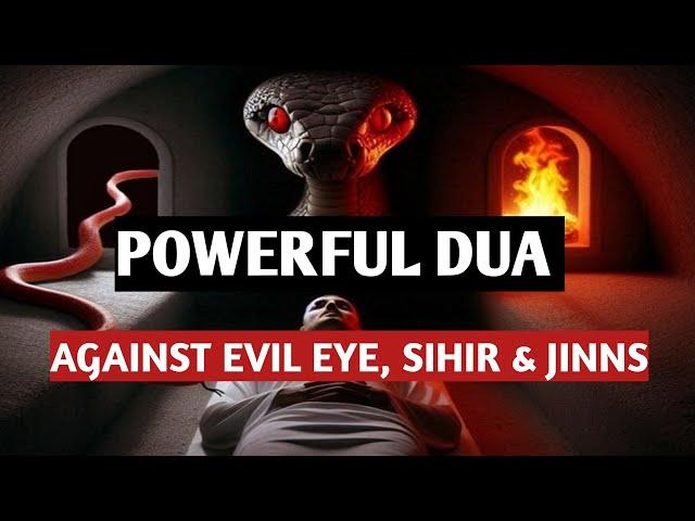 Powerful Dua to Protect Yourself from Black Magic, Evil Eye  And Jealousy