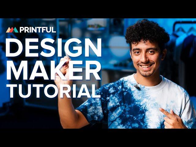 How to Create Products with Printful’s Design Maker | Tutorial