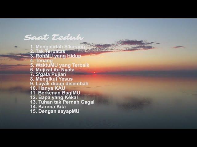 Saat Teduh - Lagu Rohani dan Doa 2022