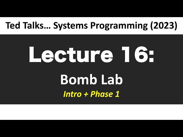 CSCI2467 - Lecture 16. Bomb Lab - Intro + Phase  1