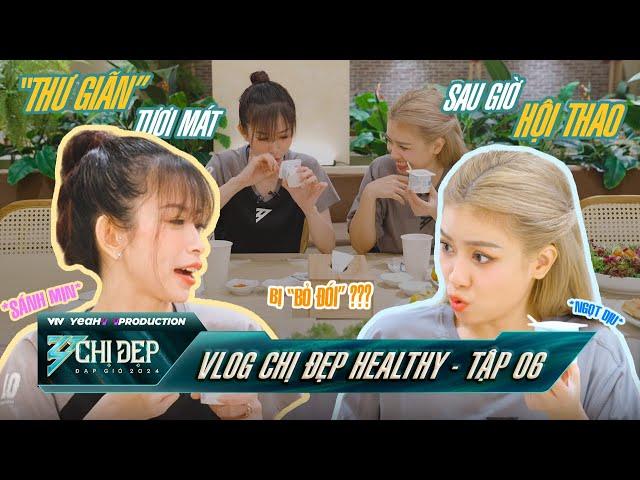 VLOG CHỊ ĐẸP HEALTHY - Tập 06: Dương Hoàng Yến, Châu Tuyết Vân tranh thủ “THƯ GIÃN” sau HỘI THAO