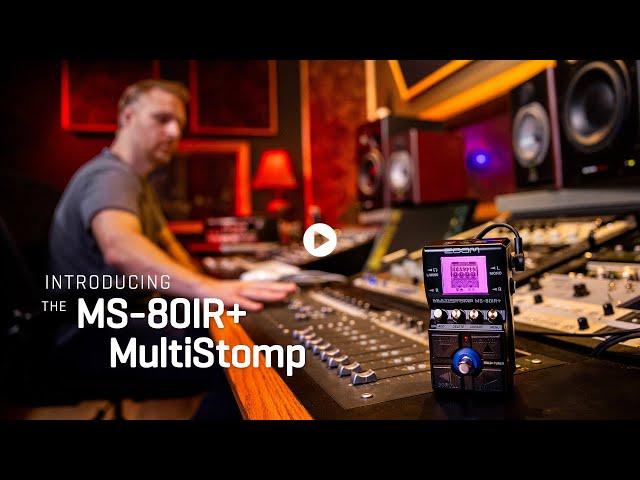 Exploring the Zoom MS-80IR+ MultiStomp