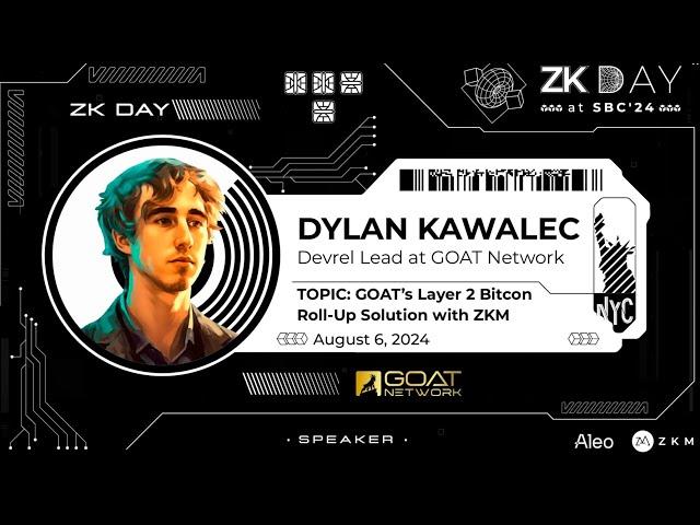 ZK Day at SBC - Presentation by Dylan Kawalec, DevRel Lead at GOAT Network