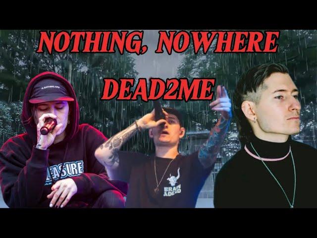 NOTHING, NOWHERE - DEAD2ME (LYRICS)