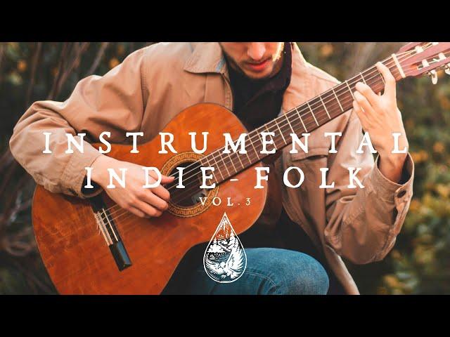 Instrumental Indie-Folk | Vol. 3 🪕 - An Acoustic/Chill Playlist for study, relax and focus