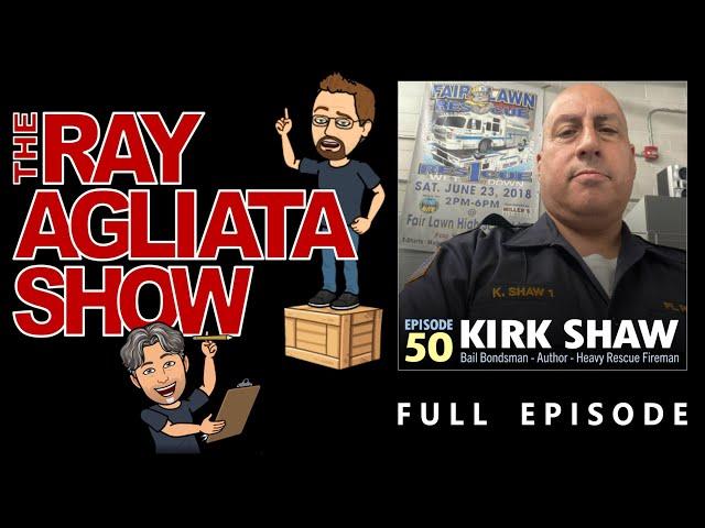 The Ray Agliata Show - Episode 50 - Kirk Shaw - Full Episode