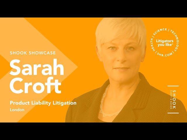 Shook Showcase: Product Liability Litigation | Sarah Croft