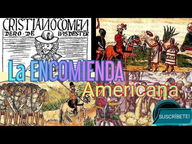 ¿Qué es la ENCOMIENDA y cómo funciona en la AMÉRICA COLONIAL? Historia de América 