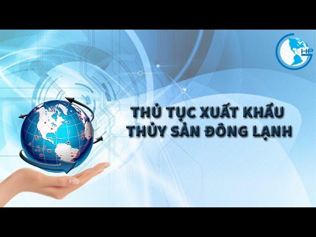 thủ tục xuất khẩu thủy sản đông lạnh