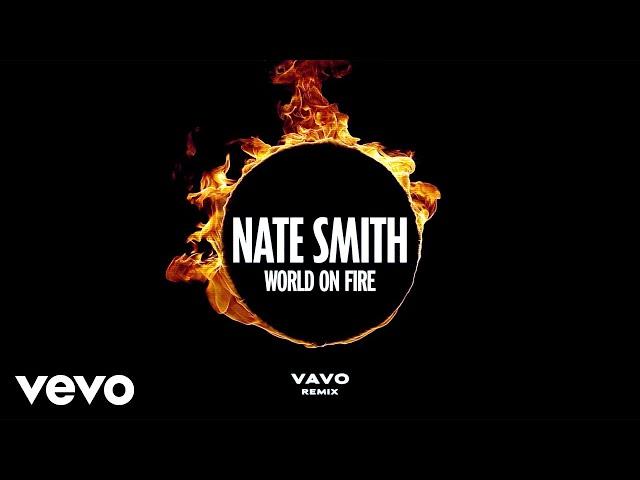 Nate Smith - World on Fire (VAVO Remix)