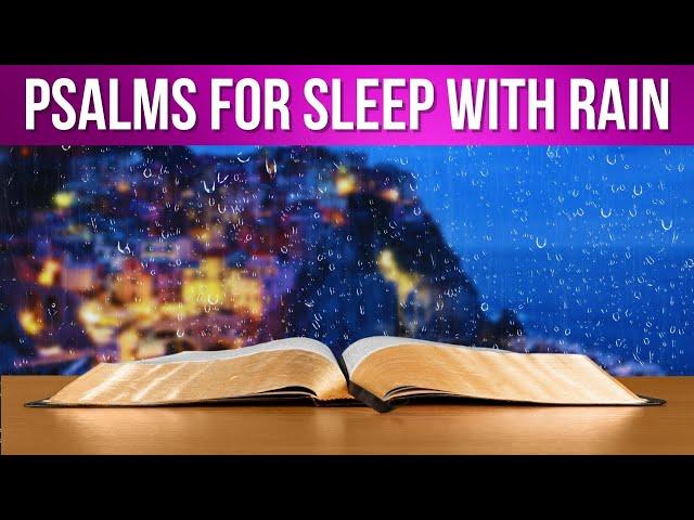 Psalms for sleep with rain: Psalm 27, Psalm 91, Psalm 23 with Calm Rain (Powerful Psalms for sleep)