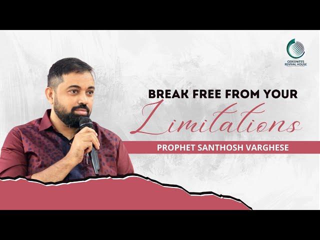 Break free from your limitations | Pr Santhosh Varghese | Gideonites Revival House