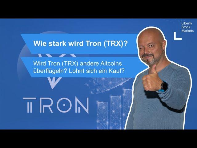 Tron (TRX) - Wird Tron weiter steigen? Kann der Token stärker wachsen als andere Kryptowährungen?