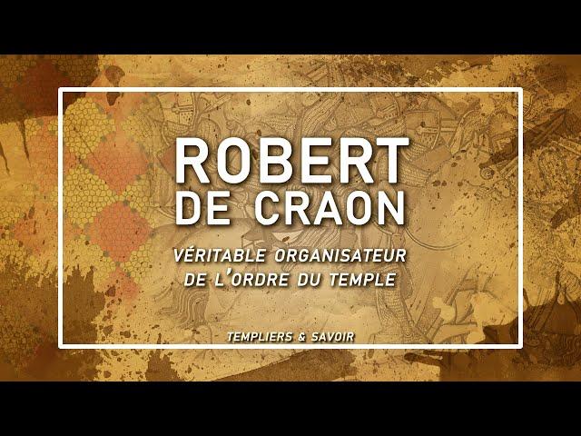 Robert de Craon, véritable organisateur de l'ordre du temple - Templiers & Savoir