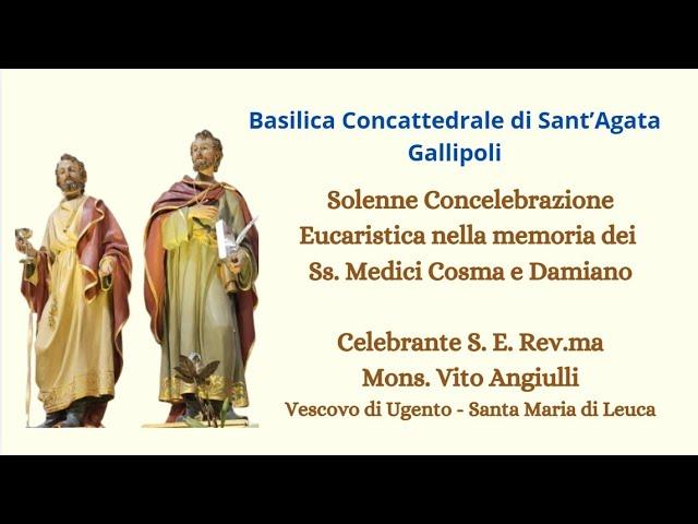 Celebrazione Eucaristica nella memoria dei Ss Medici Cosma e Damiano