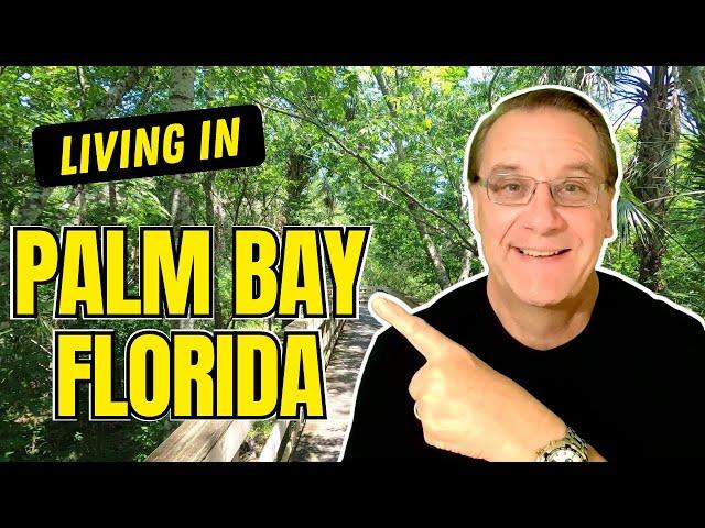 Living In Palm Bay Florida!  [Everything You Need to Know about Palm Bay FL!]