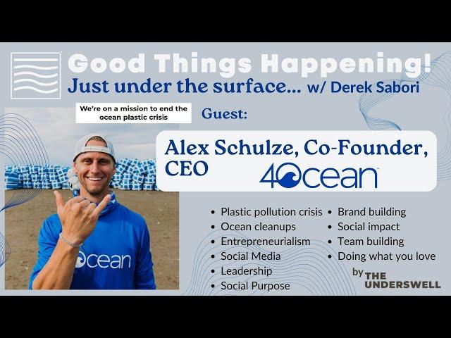 My conversation with Alex Schulze, CEO and Co-Founder of 4ocean the ocean cleanup company