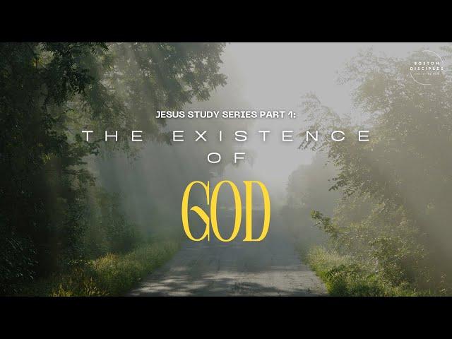 Jesus Study Series Part 1: The Existence of God- Jordan Swann